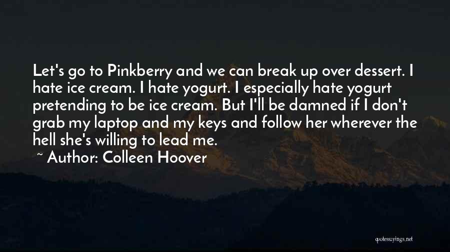 Ice Cream Quotes By Colleen Hoover