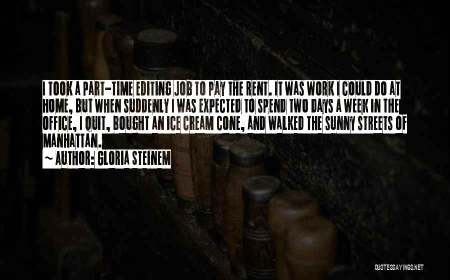 Ice Cream Quotes By Gloria Steinem