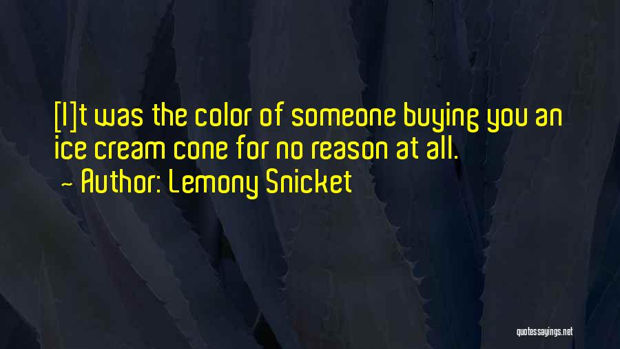 Ice Cream Quotes By Lemony Snicket