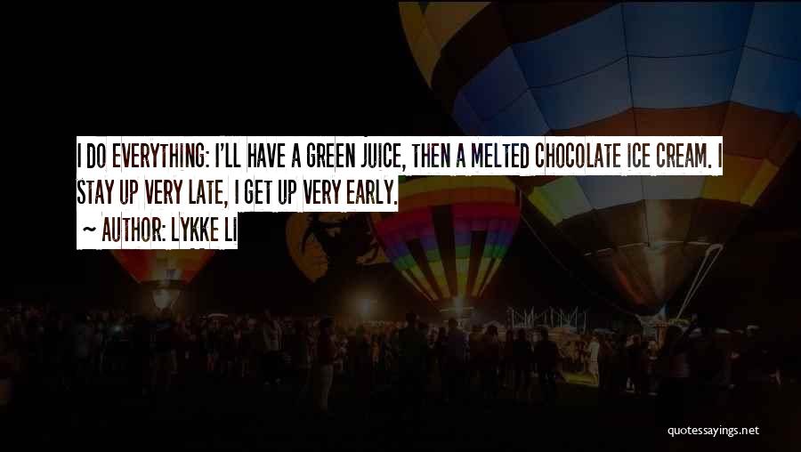 Ice Cream Quotes By Lykke Li