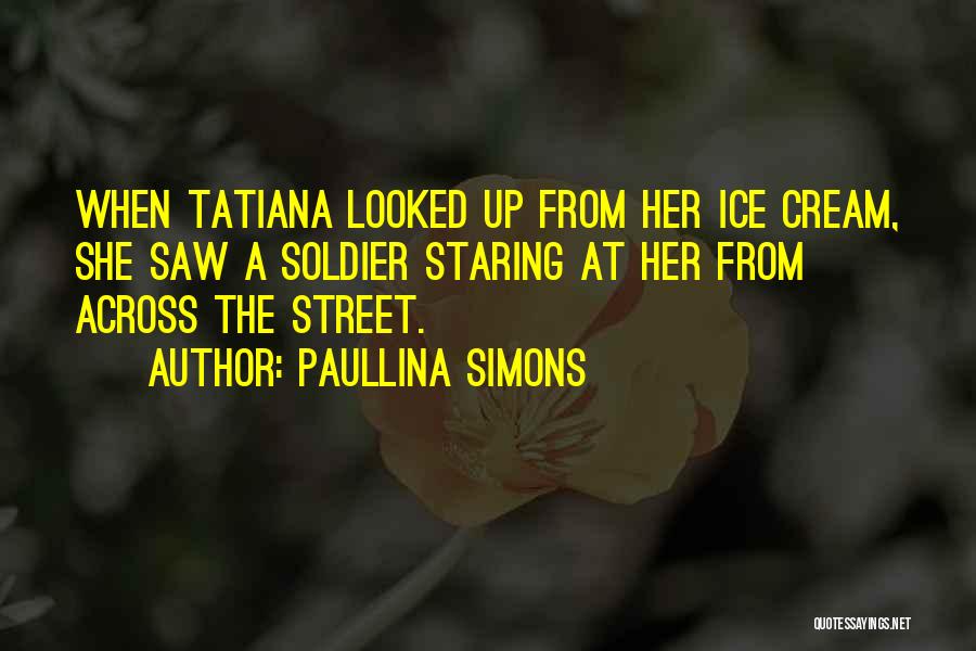 Ice Cream Quotes By Paullina Simons