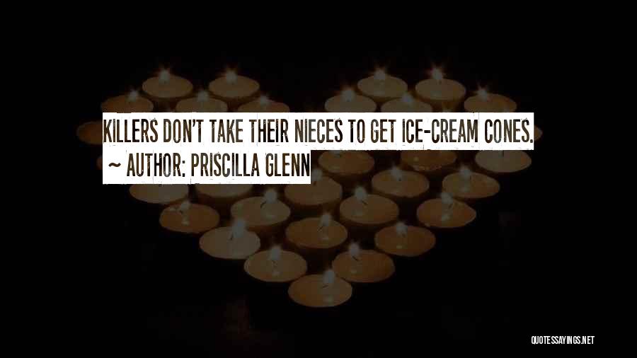Ice Cream Quotes By Priscilla Glenn