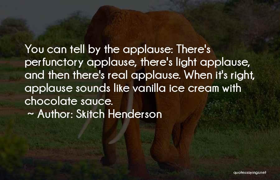 Ice Cream Quotes By Skitch Henderson
