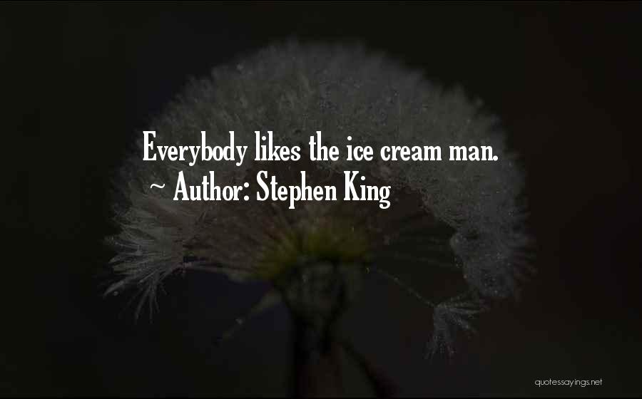 Ice Cream Quotes By Stephen King