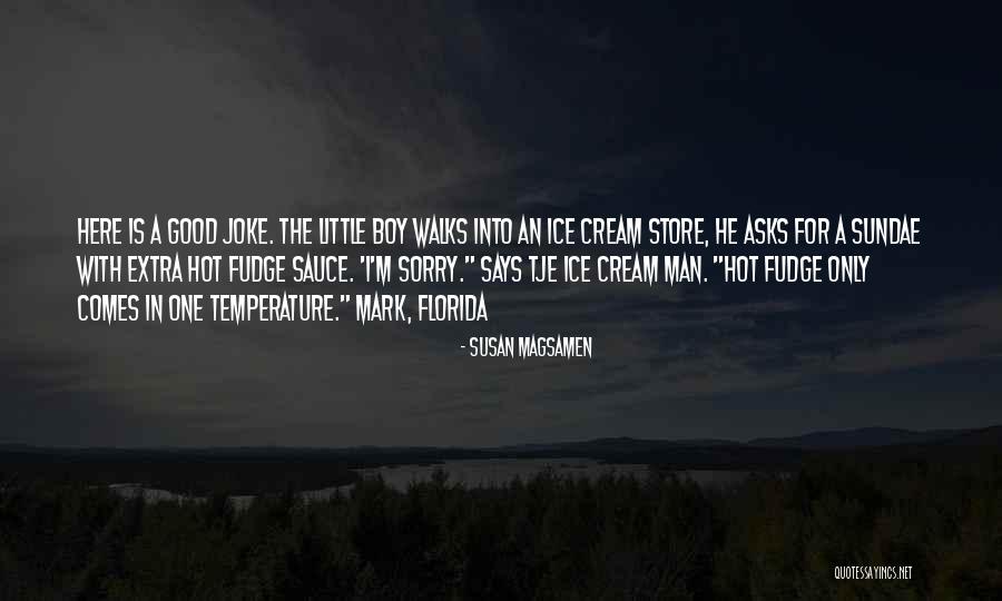 Ice Cream Sundae Quotes By Susan Magsamen