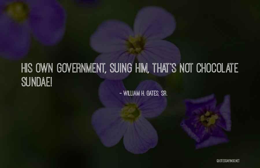 Ice Cream Sundae Quotes By William H. Gates, Sr. Ice Cream Sundae Quotes By William H. Gates, Sr.