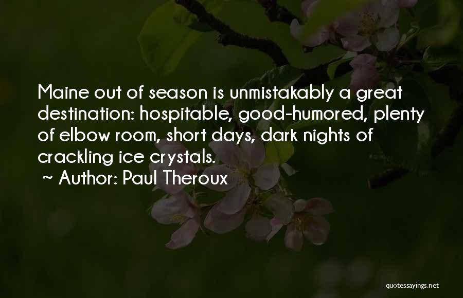 Ice Crystals Quotes By Paul Theroux