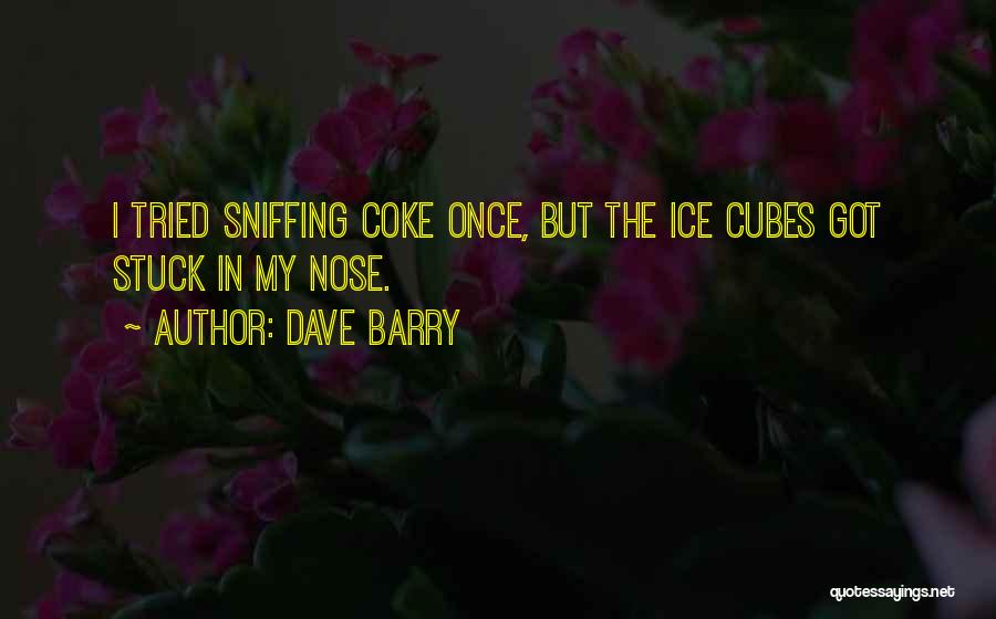 Ice Cubes Quotes By Dave Barry