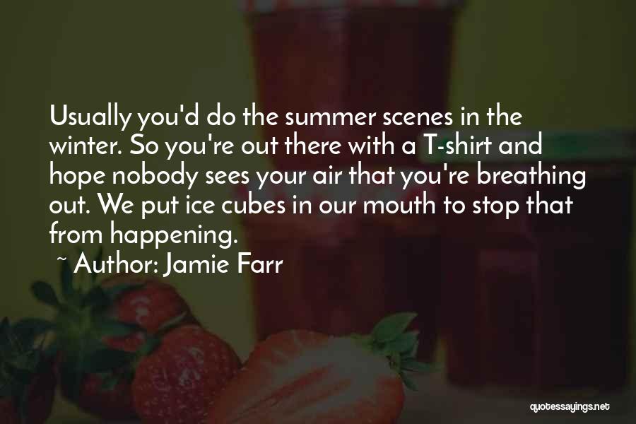 Ice Cubes Quotes By Jamie Farr