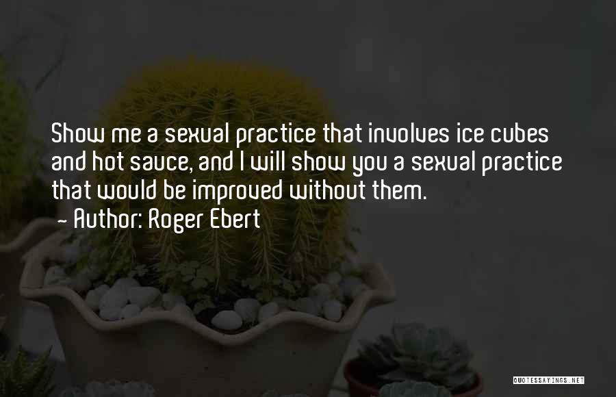 Ice Cubes Quotes By Roger Ebert