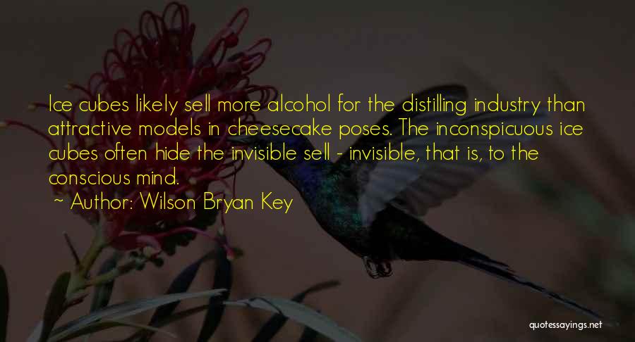 Ice Cubes Quotes By Wilson Bryan Key