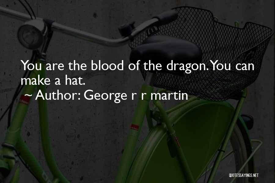 Ice Dragon Quotes By George R R Martin