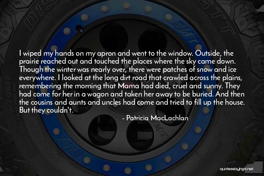Ice House Quotes By Patricia MacLachlan Ice House Quotes By Patricia MacLachlan