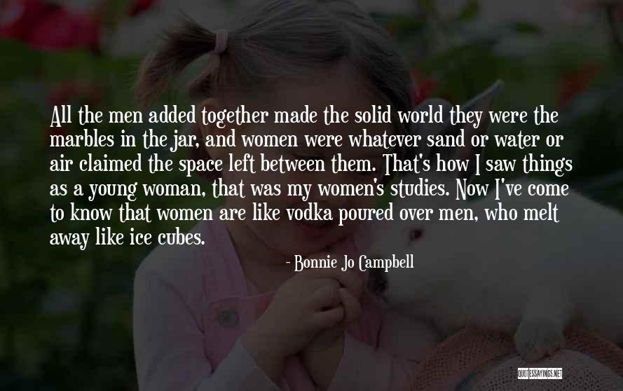 Ice Melt Quotes By Bonnie Jo Campbell Ice Melt Quotes By Bonnie Jo Campbell