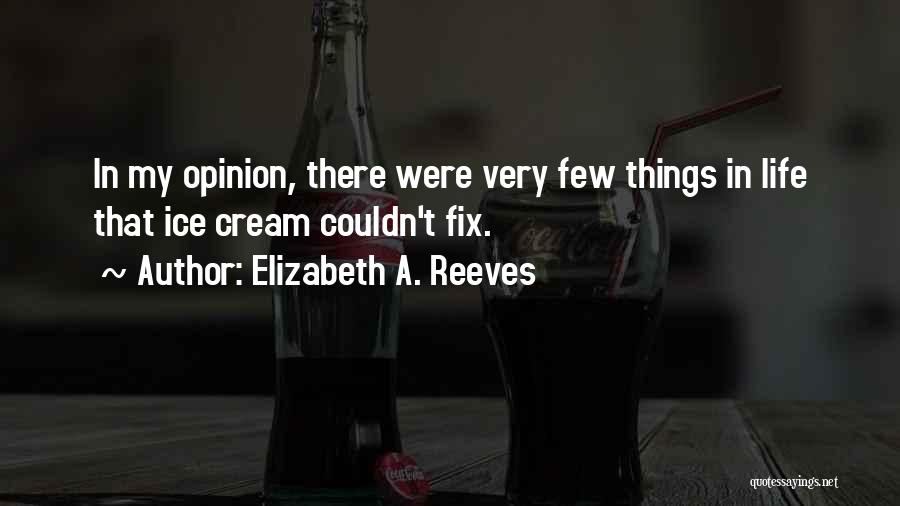 Ice Quotes By Elizabeth A. Reeves