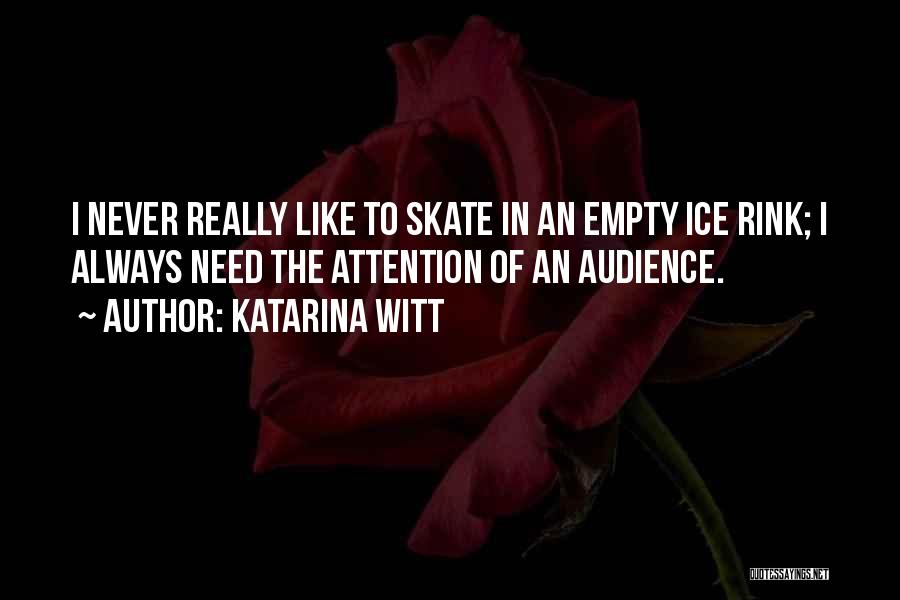 Ice Rink Quotes By Katarina Witt