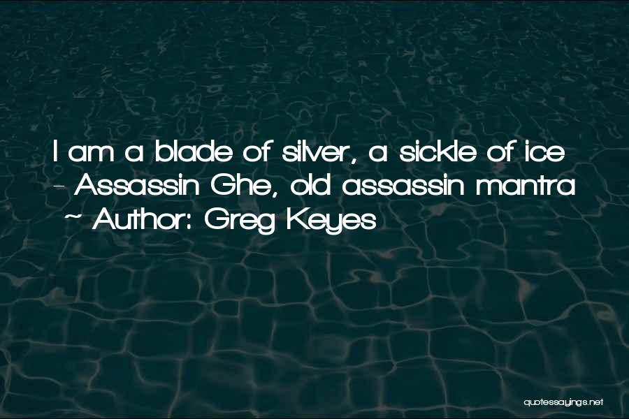 Ice Sickle Quotes By Greg Keyes