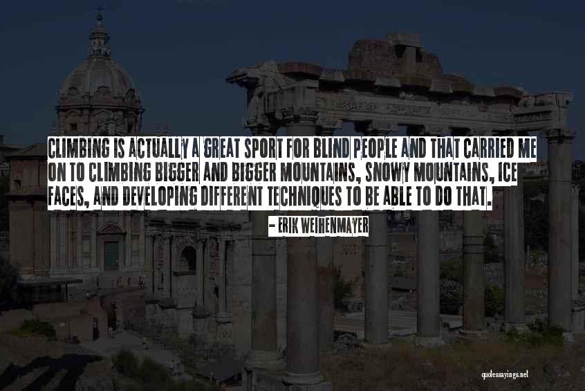 Ice That Quotes By Erik Weihenmayer Ice That Quotes By Erik Weihenmayer