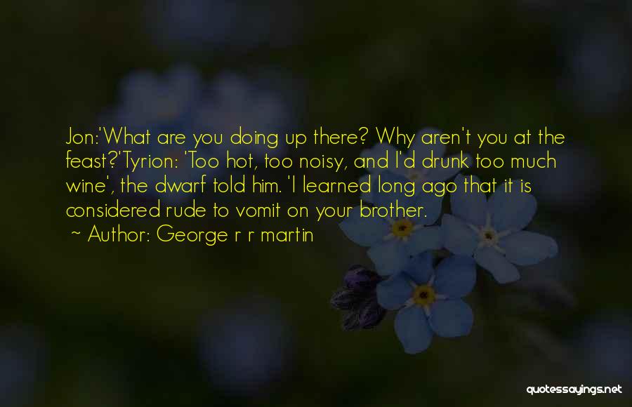 Ice Wine Quotes By George R R Martin