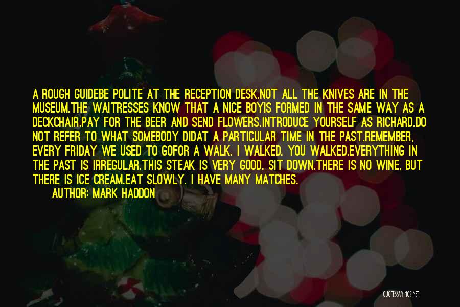 Ice Wine Quotes By Mark Haddon