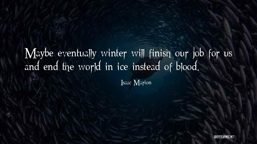 Ice Winter Quotes By Isaac Marion Ice Winter Quotes By Isaac Marion