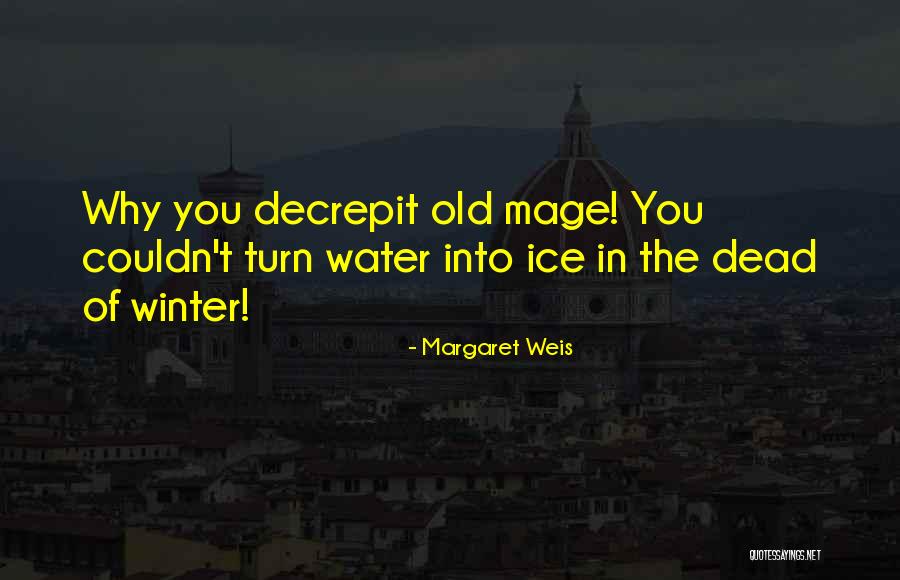 Ice Winter Quotes By Margaret Weis Ice Winter Quotes By Margaret Weis