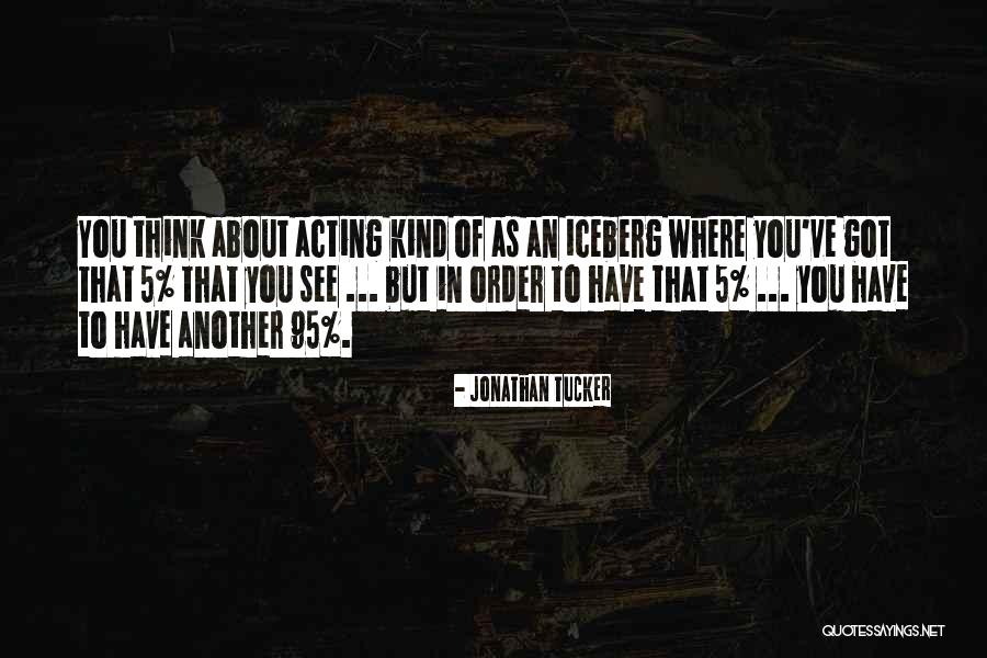 Iceberg Quotes By Jonathan Tucker