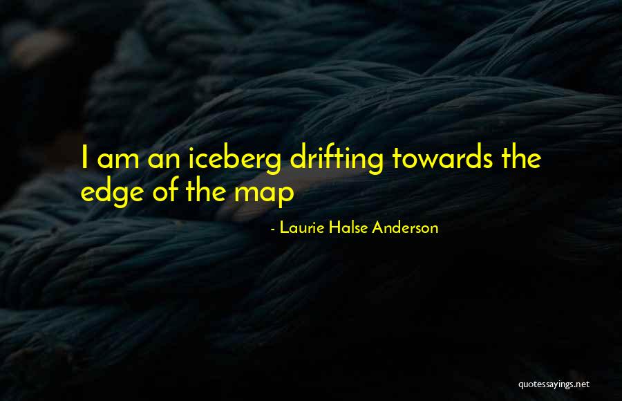 Iceberg Quotes By Laurie Halse Anderson