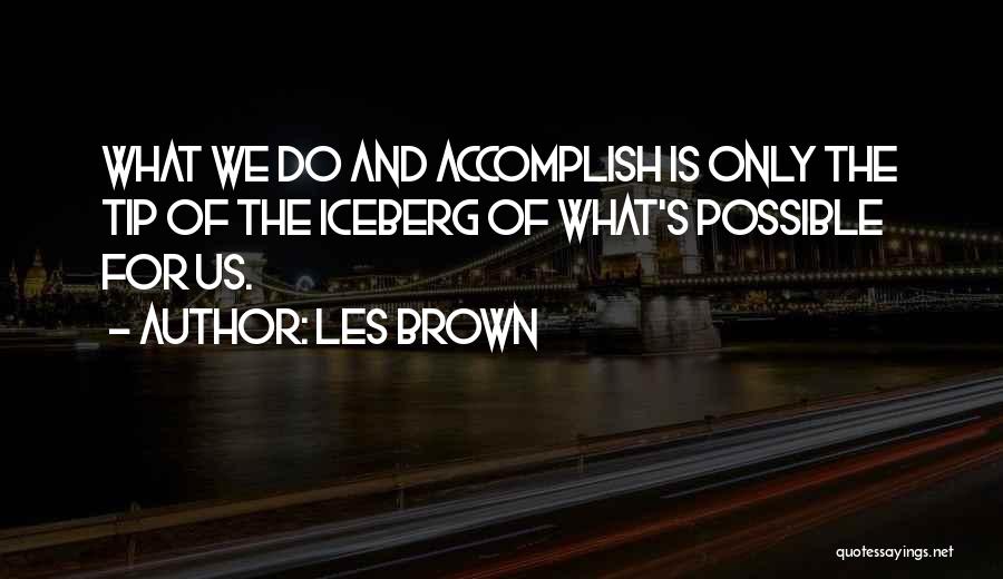 Iceberg Quotes By Les Brown