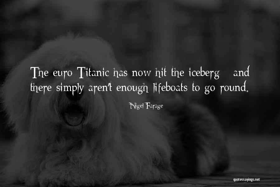 Iceberg Quotes By Nigel Farage