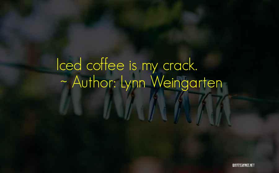 Iced Coffee Quotes By Lynn Weingarten