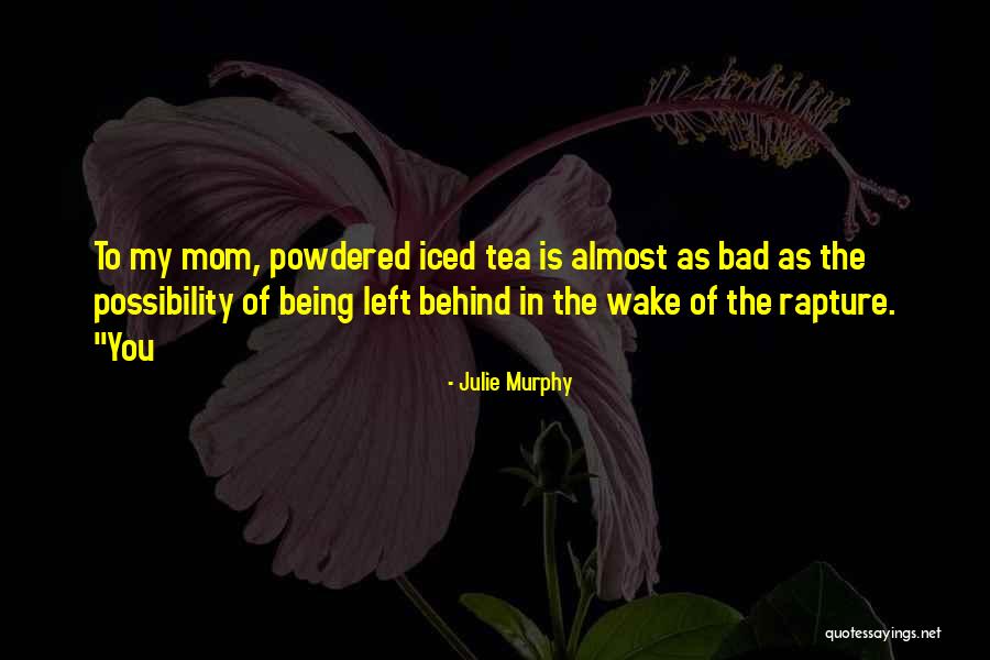 Iced Tea Quotes By Julie Murphy