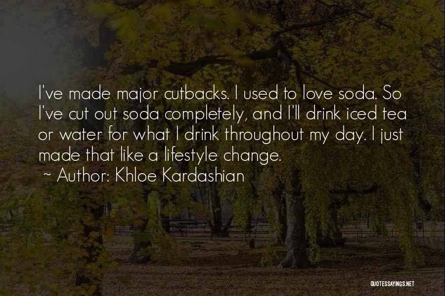 Iced Tea Quotes By Khloe Kardashian