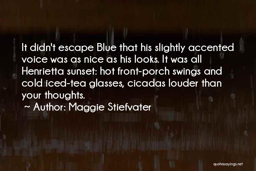 Iced Tea Quotes By Maggie Stiefvater