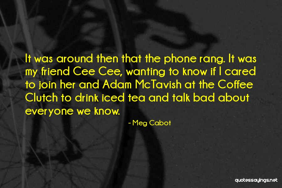 Iced Tea Quotes By Meg Cabot