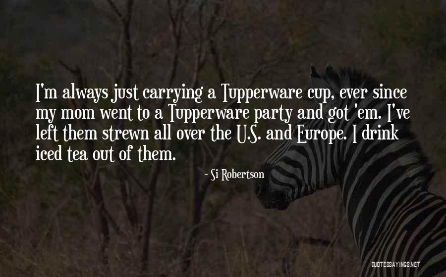 Iced Tea Quotes By Si Robertson Iced Tea Quotes By Si Robertson