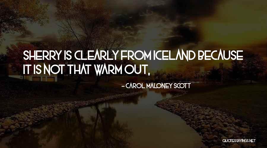 Iceland Quotes By Carol Maloney Scott
