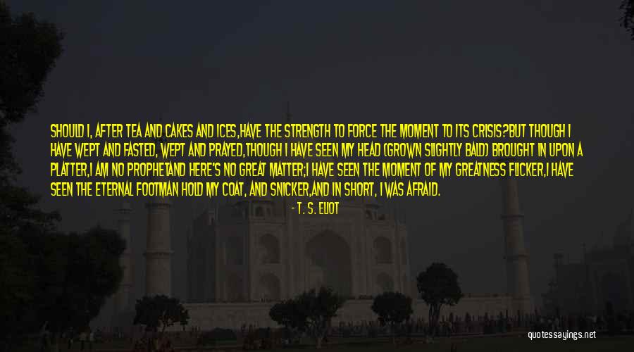Ices Quotes By T. S. Eliot Ices Quotes By T. S. Eliot