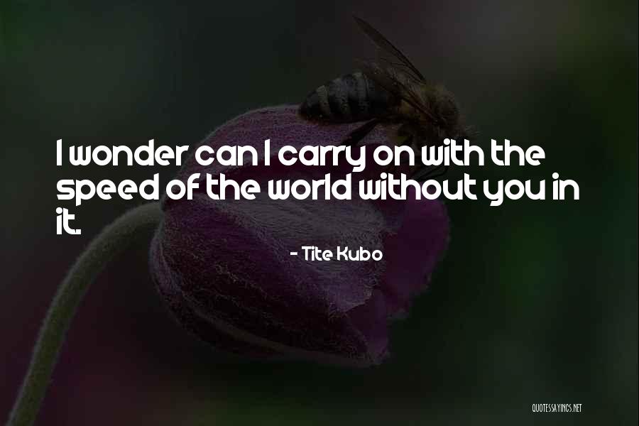 Ichigo Quotes By Tite Kubo Ichigo Quotes By Tite Kubo