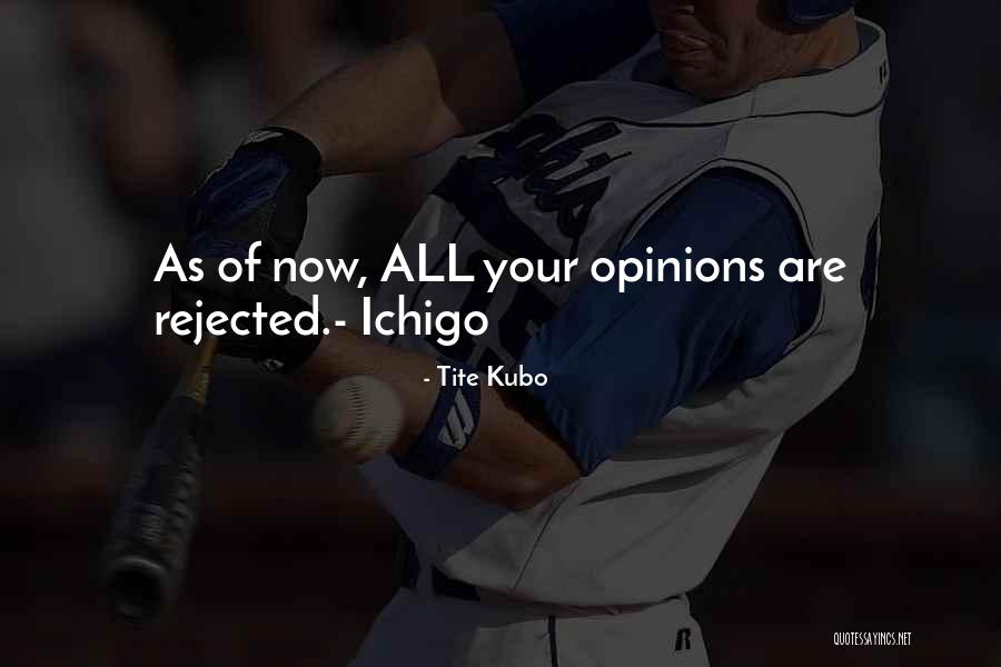 Ichigo Quotes By Tite Kubo Ichigo Quotes By Tite Kubo