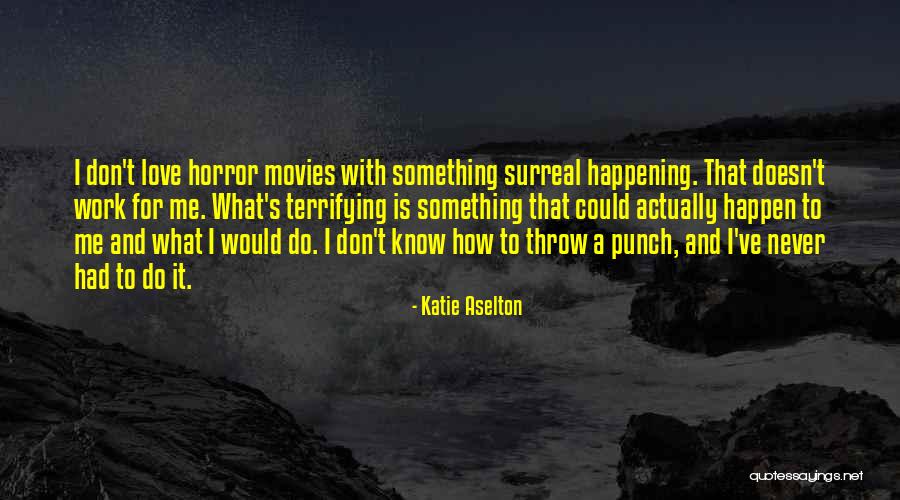 Ichijou Karen Quotes By Katie Aselton