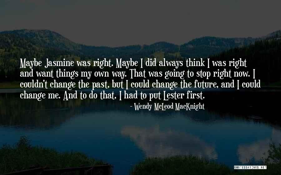 Ichika Osaki Quotes By Wendy McLeod MacKnight Ichika Osaki Quotes By Wendy McLeod MacKnight