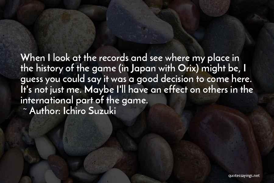 Ichiro Suzuki Quotes 1607816