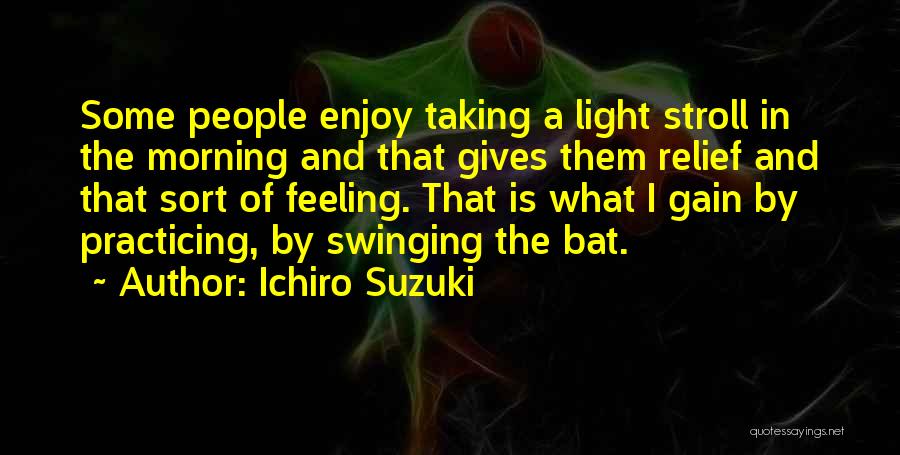 Ichiro Suzuki Quotes 338009