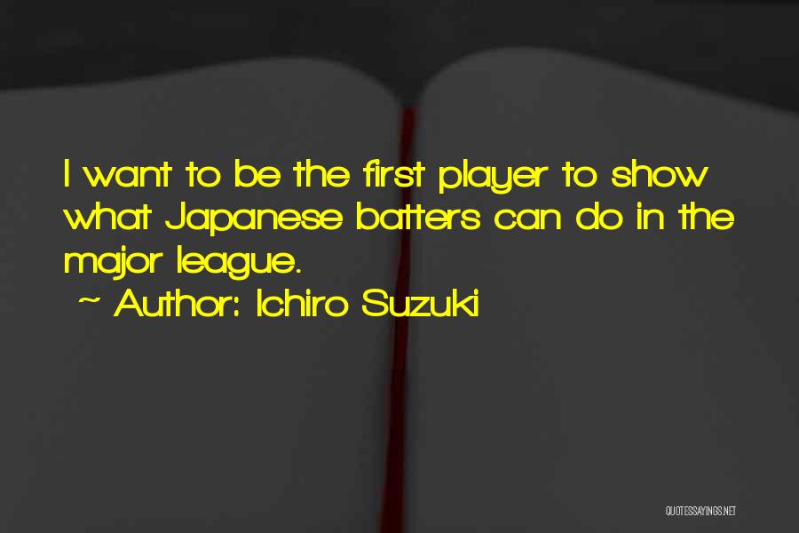 Ichiro Suzuki Quotes 516605