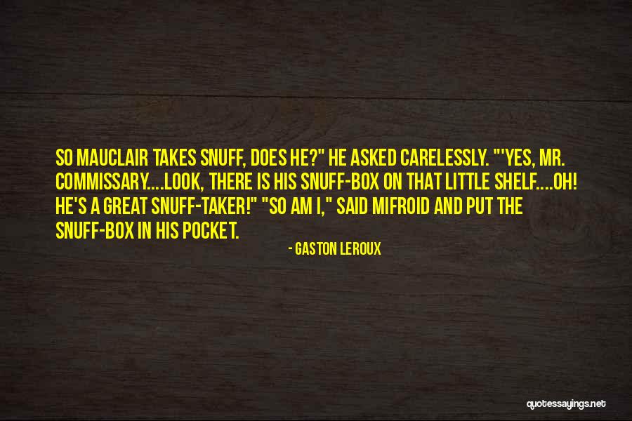 Ichirou Yamanaka Quotes By Gaston Leroux Ichirou Yamanaka Quotes By Gaston Leroux