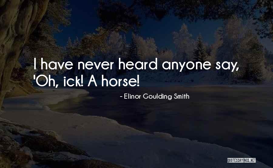 Ick Quotes By Elinor Goulding Smith Ick Quotes By Elinor Goulding Smith