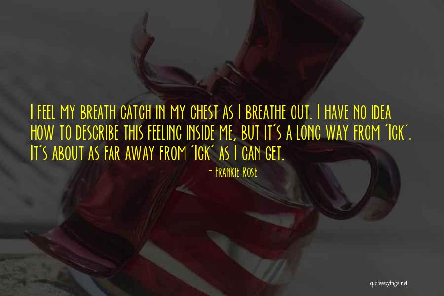 Ick Quotes By Frankie Rose Ick Quotes By Frankie Rose