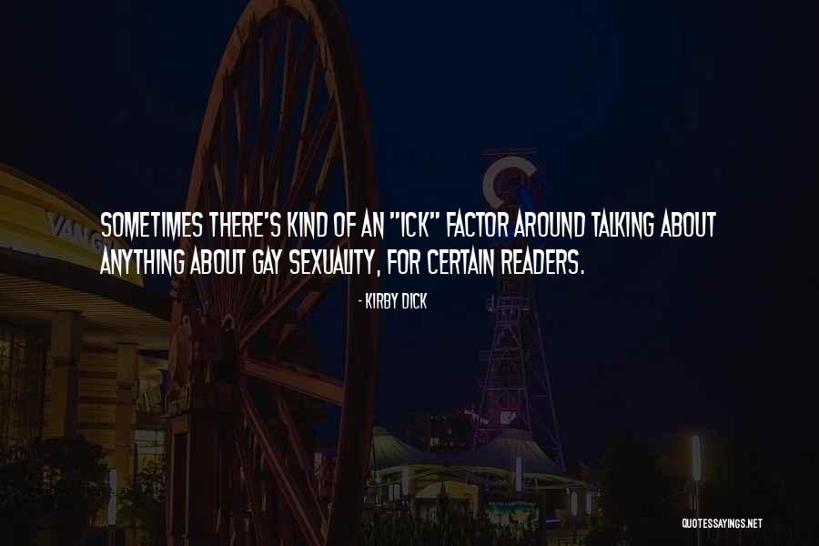 Ick Quotes By Kirby Dick Ick Quotes By Kirby Dick