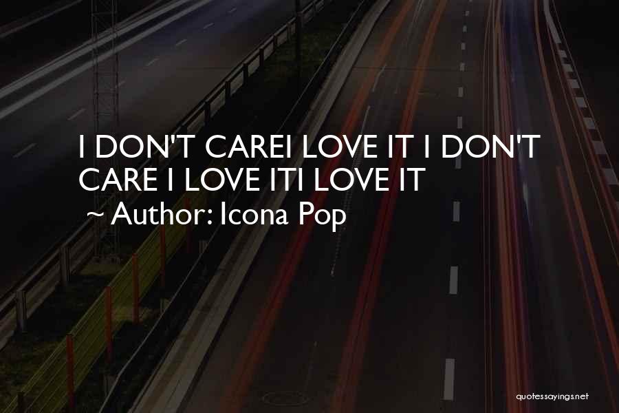 Icona Pop Quotes 418646